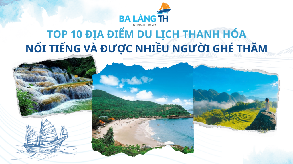 TOP 10 ĐỊA ĐIỂM DU LỊCH THANH HÓA NỔI TIẾNG VÀ ĐƯỢC NHIỀU NGƯỜI GHÉ THĂM