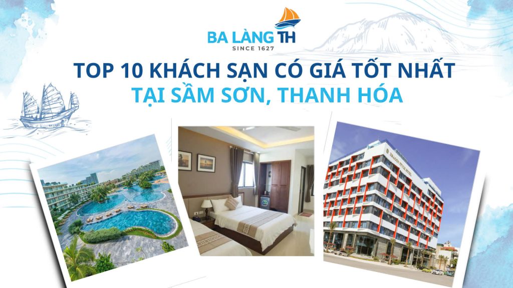 TOP 10 KHÁCH SẠN CÓ GIÁ TỐT NHẤT TẠI SẦM SƠN, THANH HÓA