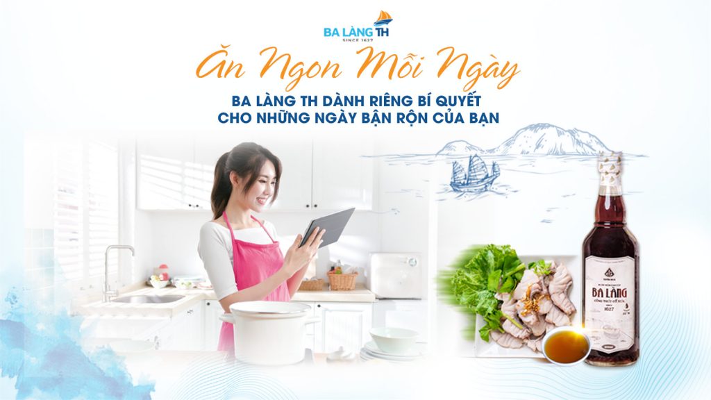 ĂN NGON MỖI NGÀY - BÍ QUYẾT BA LÀNG TH DÀNH RIÊNG CHO NHỮNG NGÀY BẬN RỘN CỦA BẠN