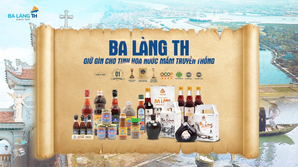 BA LÀNG TH THƯƠNG HIỆU GÌN GIỮ VÀ PHÁT HUY TRUYỀN THỐNG NƯỚC MẮM BA LÀNG VỚI LỊCH SỬ GẦN 400 NĂM