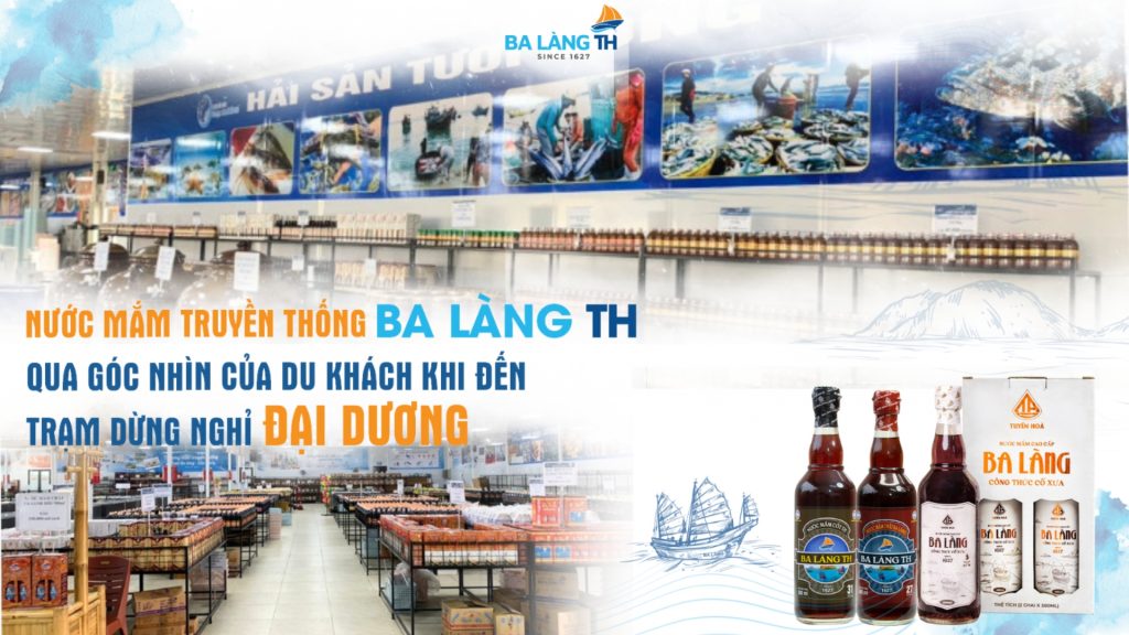 Nước Mắm Truyền Thống Ba Làng TH Qua Góc Nhìn Của Du Khách Khi Đến Các Trạm Dừng Nghỉ Tại Thanh Hóa