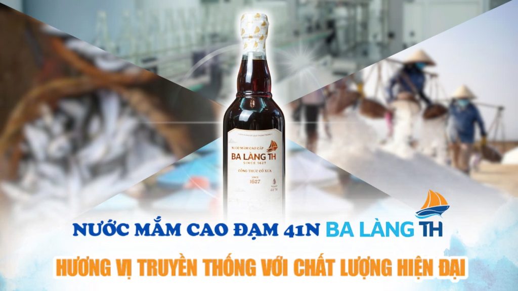 NƯỚC MẮM CAO ĐẠM 41N BA LÀNG TH - HƯƠNG VỊ TRUYỀN THỐNG VỚI CHẤT LƯỢNG HIỆN ĐẠI