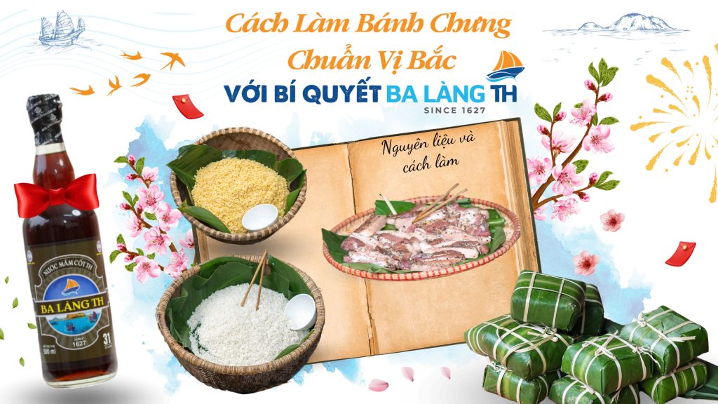 Cách Làm Bánh Chưng Chuẩn Vị Bắc Với Bí Quyết Ba Làng TH