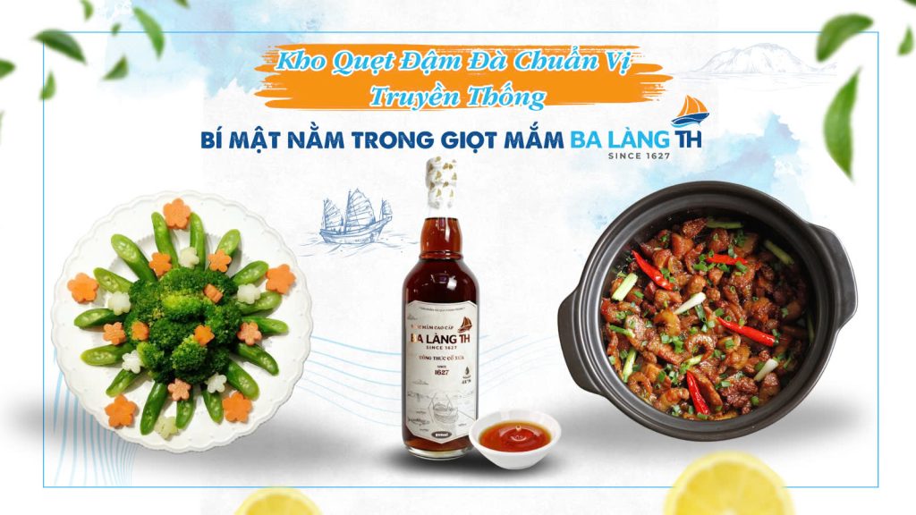 Kho Quẹt Đậm Đà Chuẩn Vị Truyền Thống – Bí Mật Nằm Trong Giọt Mắm Ba Làng TH