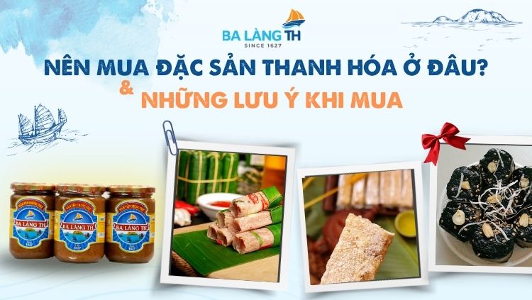 Đặc Sản Thanh Hóa - Nên Mua Ở Đâu Và Những Lưu Ý Khi Mua