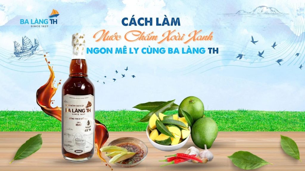 Cách Làm Nước Chấm Xoài Xanh Ngon Mê Ly Cùng Ba Làng TH