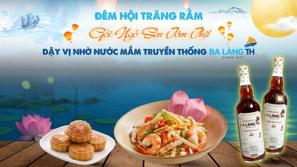 Đêm Hội Trăng Rằm – Gỏi Ngó Sen Tôm Thịt Dậy Vị Với Nước Mắm Truyền Thống Ba Làng TH