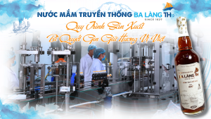 Quy trình đóng chai nước mắm truyền thống Ba Làng TH