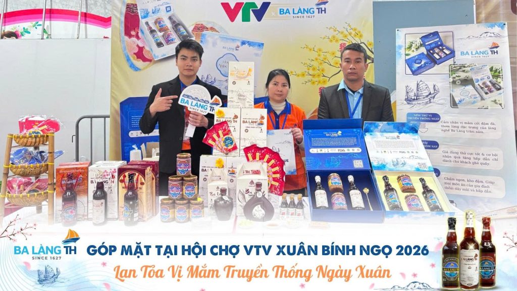 Ba Làng TH Góp Mặt Tại Hội Chợ VTV Xuân Bính Ngọ 2026 – Lan Tỏa Vị Mắm Truyền Thống Ngày Xuân