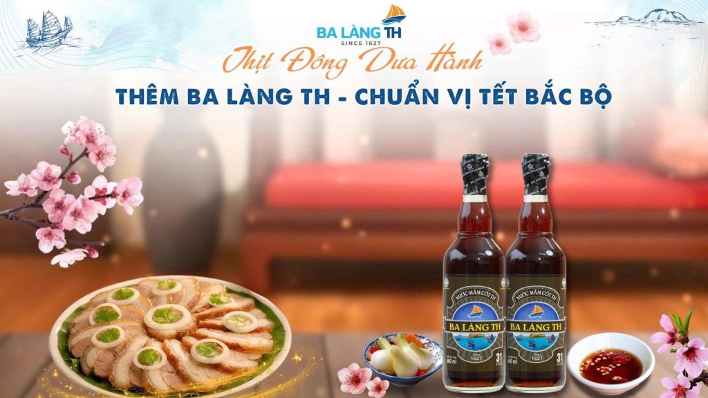 THỊT ĐÔNG DƯA HÀNH, THÊM BA LÀNG TH – CHUẨN VỊ TẾT BẮC BỘ