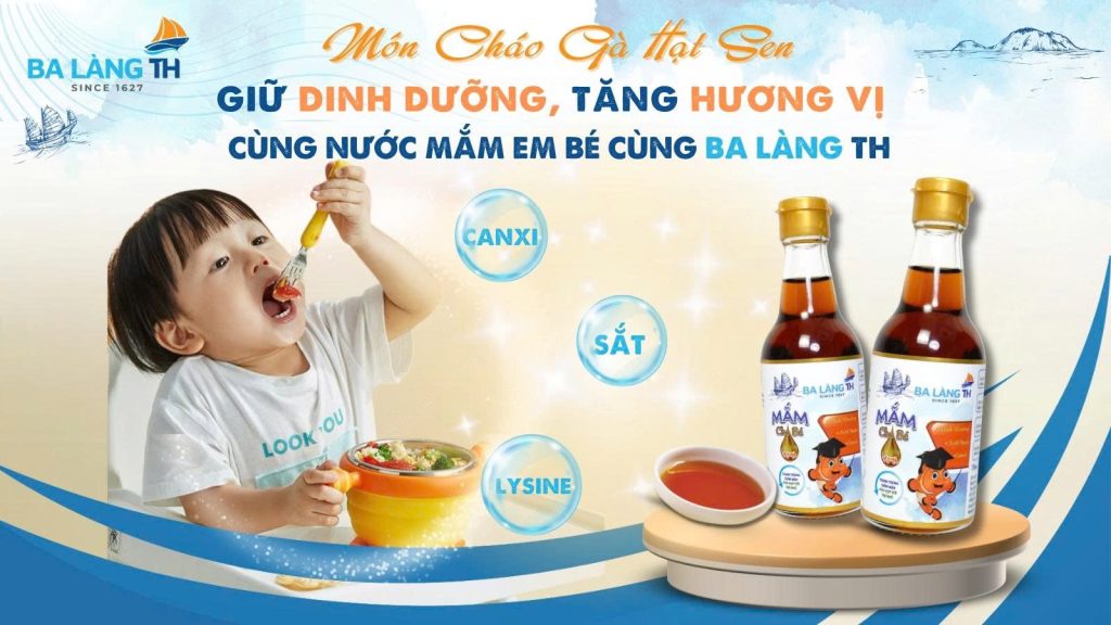 GIỮ DINH DƯỠNG, TĂNG HƯƠNG VỊ CHO MÓN CHÁO GÀ HẠT SEN CÙNG NƯỚC MẮM EM BÉ BA LÀNG TH