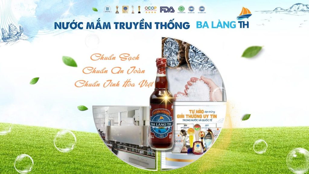 NƯỚC MẮM TRUYỀN THỐNG BA LÀNG TH – CHUẨN SẠCH, CHUẨN AN TOÀN, CHUẨN TINH HOA
