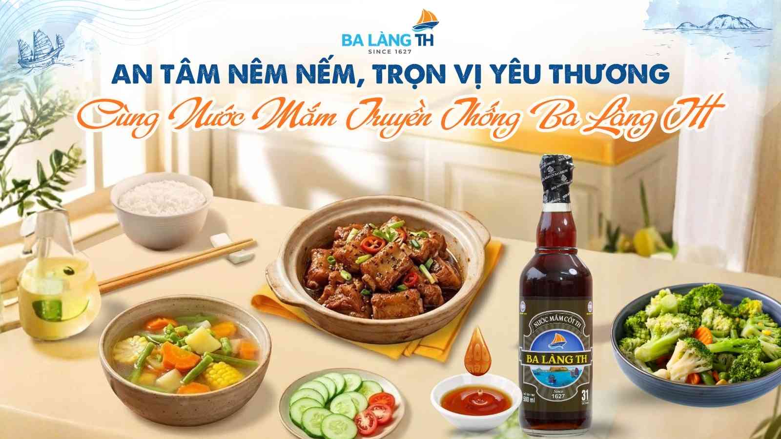 AN TÂM NÊM NẾM – TRỌN VỊ YÊU THƯƠNG CÙNG NƯỚC MẮM TRUYỀN THỐNG BA LÀNG TH