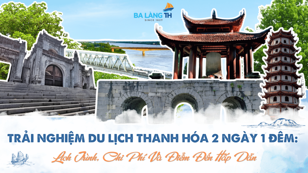 TRẢI NGHIỆM DU LỊCH THANH HÓA 2 NGÀY 1 ĐÊM LỊCH TRÌNH, CHI PHÍ VÀ ĐIỂM ĐẾN HẤP DẪN