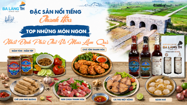 ĐẶC SẢN NỔI TIẾNG THANH HÓA: TOP NHỮNG MÓN NGON NHẤT ĐỊNH PHẢI THỬ VÀ MUA LÀM QUÀ