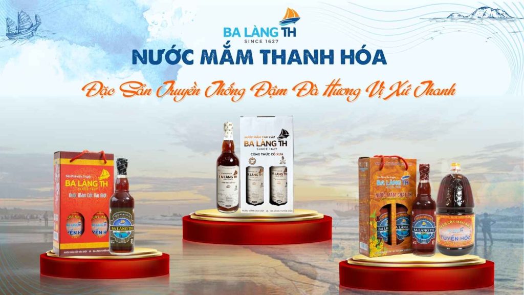 Nước Mắm Thanh Hóa – Đặc Sản Truyền Thống Đậm Đà Hương Vị Xứ Thanh