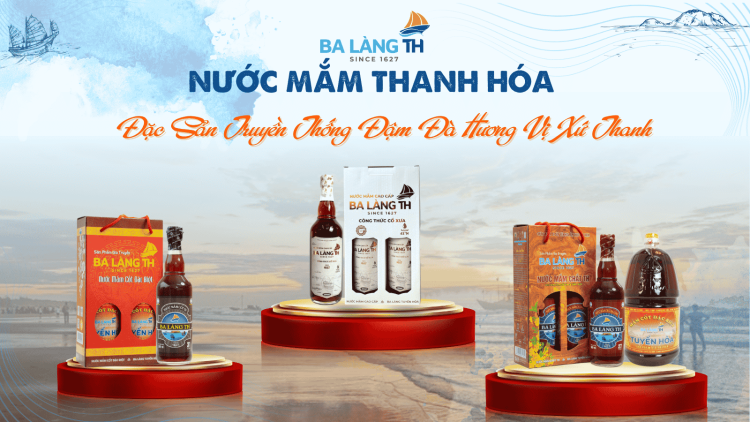 Nước Mắm Thanh Hóa – Đặc Sản Truyền Thống Đậm Đà Hương Vị Xứ Thanh