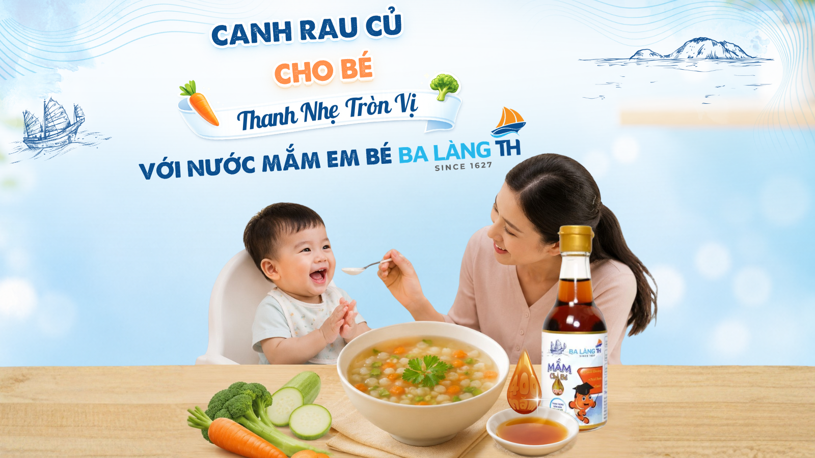 Canh Rau Củ Cho Bé – Thanh Nhẹ Tròn Vị Với Nước Mắm Em Bé Ba Làng TH