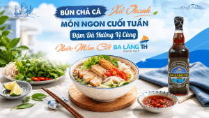 BÚN CHẢ CÁ XỨ THANH – MÓN NGON CUỐI TUẦN ĐẬM ĐÀ HƯƠNG VỊ CÙNG NƯỚC MẮM CỐT BA LÀNG TH