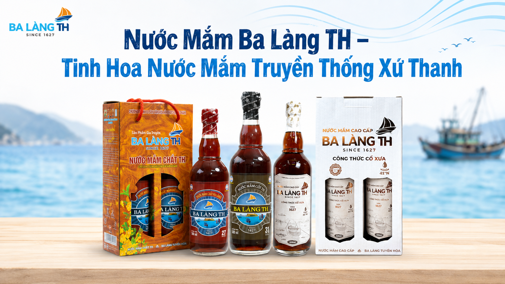 Nước Mắm Ba Làng TH – Tinh Hoa Nước Mắm Truyền Thống Xứ Thanh