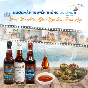 Ba Làng TH mang đến 3 dòng nước mắm phù hợp để chấm: Nước mắm cao đạm, Nước mắm cốt và Nước mắm chắt
